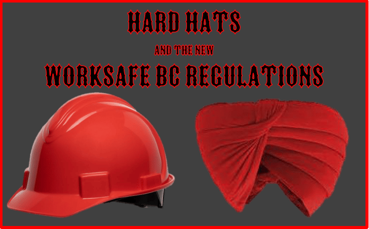 Hard Hats, New WorkSafe BC Regulations, Turbans, Safety vs. Religion